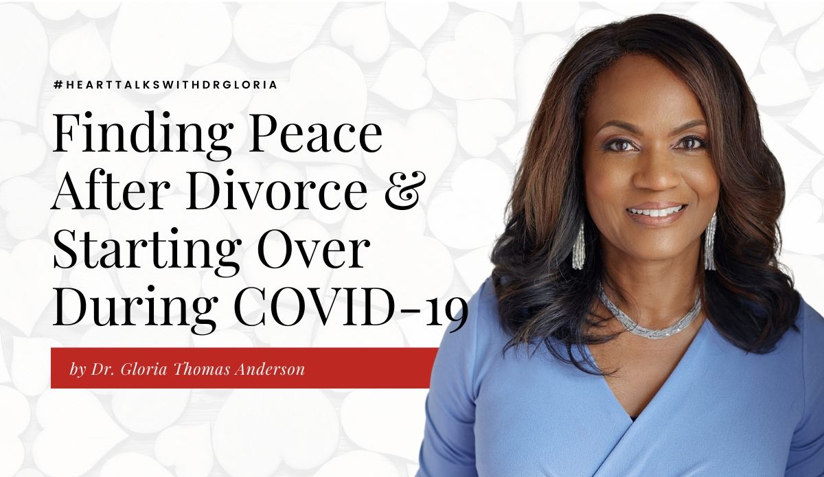 Finding Peace After Divorce and Starting Over During COVID-19